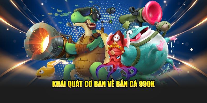 Giới thiệu về bắn cá 99ok
