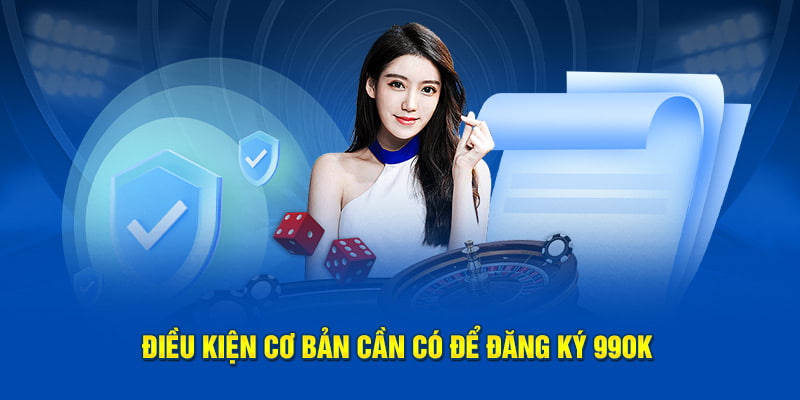 Đăng ký 99ok - Yêu cầu khi tạo tài khoản