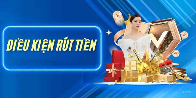 Điều kiện rút tiền 99ok